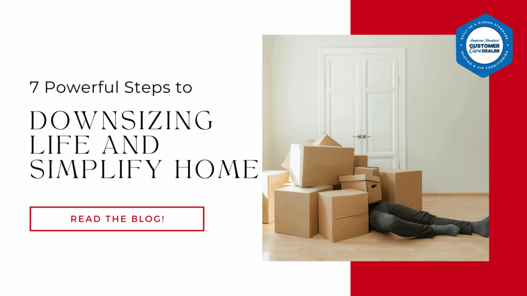 7 Powerful Steps to Downsizing Life and Simplify Home