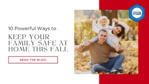10 Powerful Ways to Keep Your Family Safe This Fall